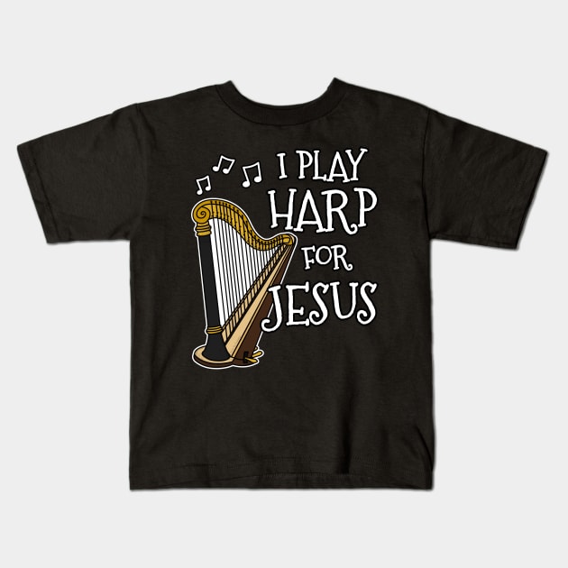 I Play Harp For Jesus Church Musician Kids T-Shirt by doodlerob